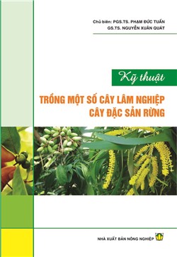 Kỹ thuật trồng một số cây lâm nghiệp, cây đặc sản rừng