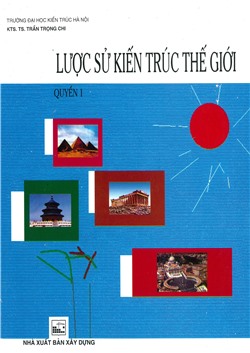 Lược sử kiến trúc thế giới (quyển 1)