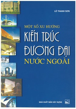 Một số xu hướng kiến trúc đương đại nước ngoài