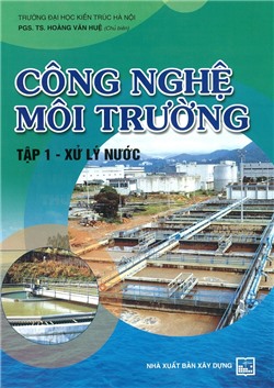 Công nghệ môi trường - Tập 1 Xử lý nước