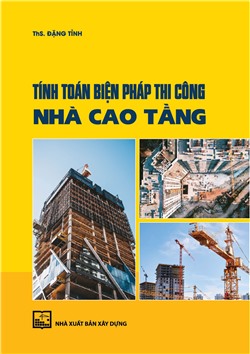 Tính toán biện pháp thi công nhà cao tầng