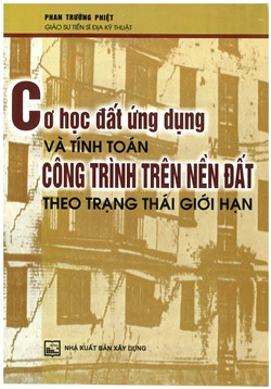 Cơ học đất ứng dụng và tính toán công trình trên nền đất theo trạng thái giới hạn