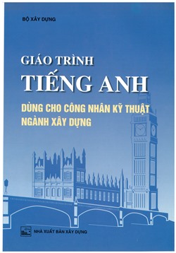 Giáo trình tiếng Anh dùng cho công nhân kỹ thuật ngành xây dựng