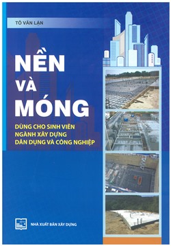 Nền và móng dùng cho sinh viên ngành Xây dựng dân dụng và công nghiệp