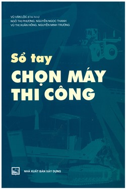 Sổ tay chọn máy thi công