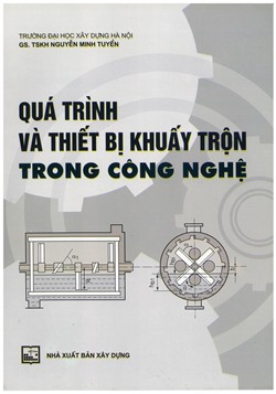 Quá trình và thiết bị khuấy trộn trong công nghệ