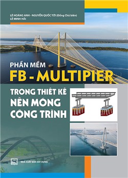 Phần mềm FB - Multipier trong thiết kế nền móng công trình