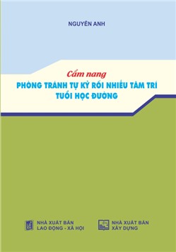 Cẩm nang phòng tránh tự kỷ, rối nhiễu tâm trí tuổi học đường