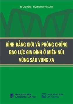 Bình đẳng giới và phòng chống bạo lực gia đình ở miền núi vùng sâu vùng xa