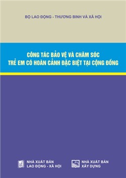 Công tác bảo vệ và chăm sóc trẻ em có hoàn cảnh đặc biệt tại cộng đồng