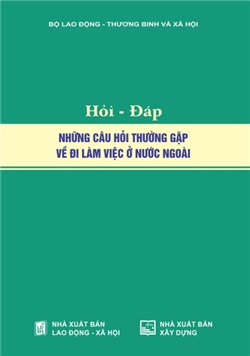 Hỏi đáp những câu hỏi thường gặp về đi làm việc ở nước ngoài