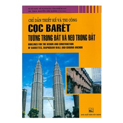 Chỉ dẫn thiết kế và thi công cọc Barét tường trong đất và neo trong đất