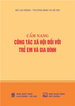 Cẩm nang công tác xã hội đối với trẻ em và gia đình