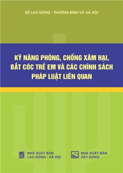 Kỹ năng phòng, chống xâm hại, bắt cóc trẻ em và các chính sách pháp luật liên quan