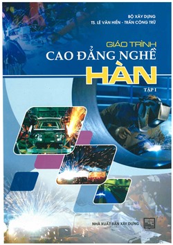 Giáo trình cao đẳng nghề hàn - Tập 1