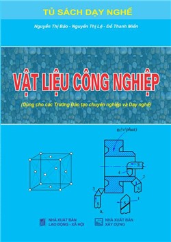 Vật liệu công nghiệp (Dùng cho các Trường Đào tạo chuyên nghiệp và Dạy nghề)