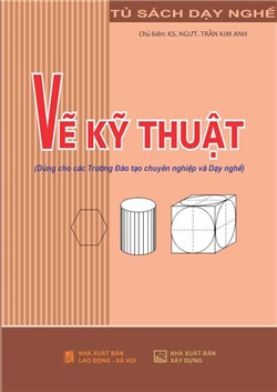 Vẽ kỹ thuật  (Dùng cho các Trường Đào tạo chuyên nghiệp và Dạy nghề)