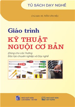 Giáo trình kỹ thuật nguội cơ bản (Dùng cho các Trường Đào tạo chuyên nghiệp và Dạy nghề)