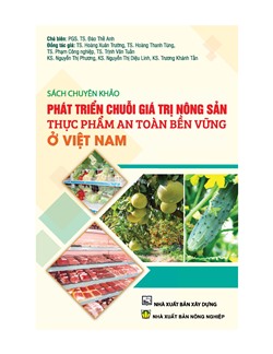 Phát triển chuỗi giá trị nông sản thực phẩm an toàn, bền vững ở Việt Nam - Sách chuyên khảo