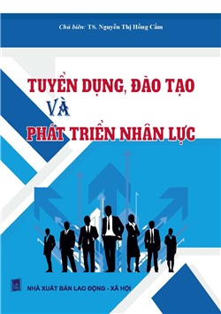 Tuyển dụng, đào tạo và phát triển nhân lực