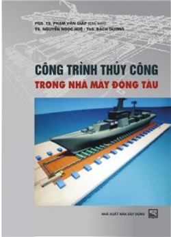 Công trình thủy công trong nhà máy đóng tàu