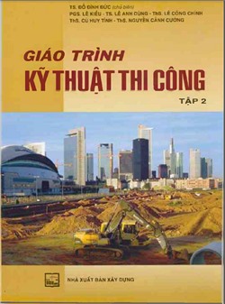 Giáo trình kỹ thuật thi công (Tập 2)