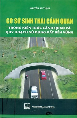 Cơ sở sinh thái cảnh quan trong kiến trúc cảnh quan và quy hoạch sử dụng đất bền vững