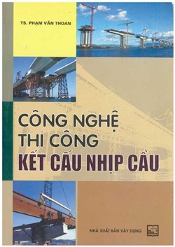 Công nghệ thi công kết cấu nhịp cầu