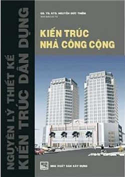 Nguyên lý thiết kế kiến trúc dân dụng - Kiến trúc nhà công cộng