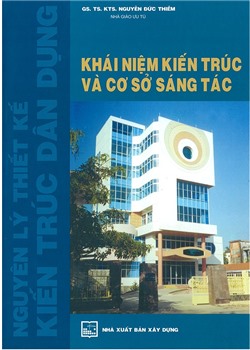 Nguyên lý thiết kế kiến trúc dân dụng - Khái niệm kiến trúc và cơ sở sáng tác