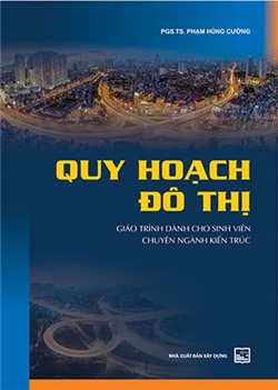 Quy hoạch đô thị (Giáo trình dành cho sinh viên chuyên ngành kiến trúc)