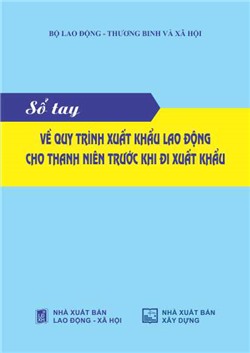 Sổ tay về quy trình xuất khẩu lao động cho thanh niên trước khi đi xuất khẩu