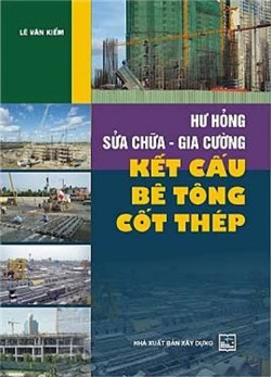 Hư hỏng sửa chữa gia cường kết cấu bê tông cốt thép