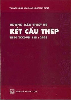 Hướng dẫn thiết kế kết cấu thép theo TCXDVN 338:2005