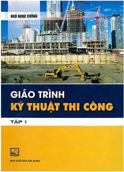 Giáo trình kỹ thuật thi công tập 1 