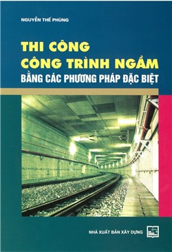 Thi công công trình ngầm bằng các phương pháp đặc biệt