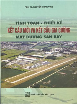 Tính toán thiết kế kết cấu mới và kết cấu gia cường mặt đường sân bay