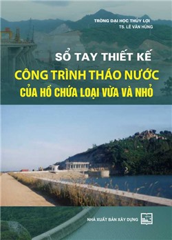 Sổ tay thiết kế công trình tháo nước của hồ chứa loại vừa và nhỏ