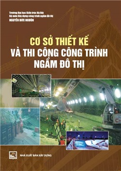 Cơ sở thiết kế và thi công công trình ngầm đô thị