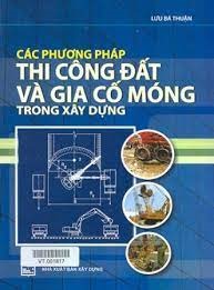 Các phương pháp thi công đất và gia cố móng trong xây dựng 