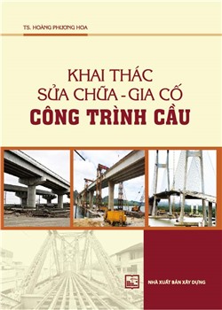 Khai thác sửa chữa - gia cố công trình cầu