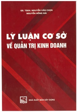 Lý luận cơ sở về quản trị kinh doanh