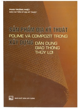 Sản phẩm địa kỹ thuật Polime và Compozit trong xây dựng dân dụng, giao thông, thuỷ lợi