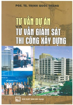 Tư vấn dự án và tư vấn giám sát thi công xây dựng 