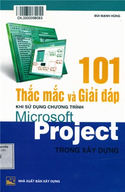 101 thắc mắc và giải đáp khi sử dụng chương trình Microsoft Project trong xây dựng