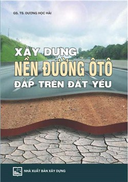 Xây dựng nền đường ô tô đắp trên đất yếu