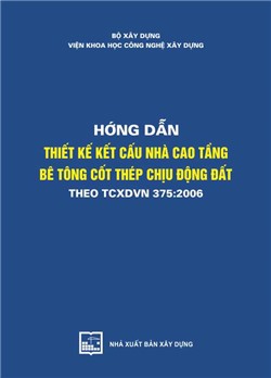 Hướng dẫn thiết kế kết cấu nhà cao tầng bê tông cốt thép chịu động đất theo TCXDVN 375:2006  