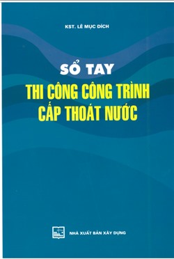 Sổ tay thi công công trình cấp thoát nước