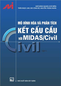 Mô hình hoá và phân tích kết cấu cầu với MIDAS/CIVIL Tập 1