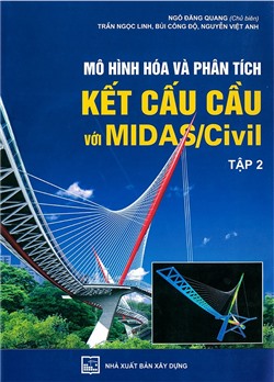 Mô hình hoá và phân tích kết cấu cầu với MIDAS/CIVIL Tập 2